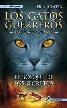 Gatos-Los Cuatro Clanes 03. El Bosque de Los Secretos (Narrativa Joven, Band 3)