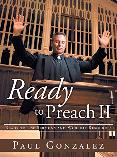 Ready to Preach II: Ready to Use Sermons and Worship Resources
