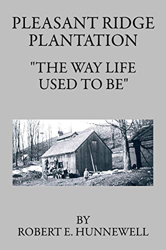 Pleasant Ridge Plantation: The Way Life Used To Be