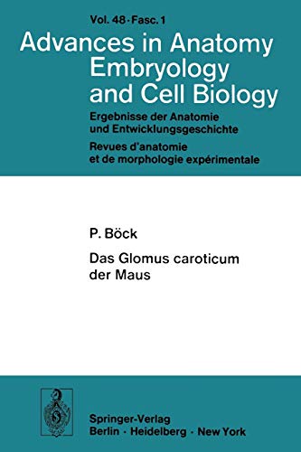 Das Glomus caroticum der Maus (Advances in Anatomy, Embryology and Cell Biology, 48/1)