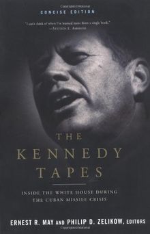 The Kennedy Tapes: Inside the White House During the Cuban Missile Crisis