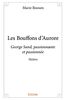 Les Bouffons d'Aurore: George Sand, passionnante et passionnée