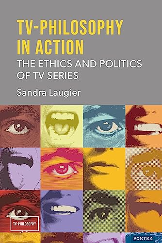 TV-Philosophy in Action: The Ethics and Politics of TV Series