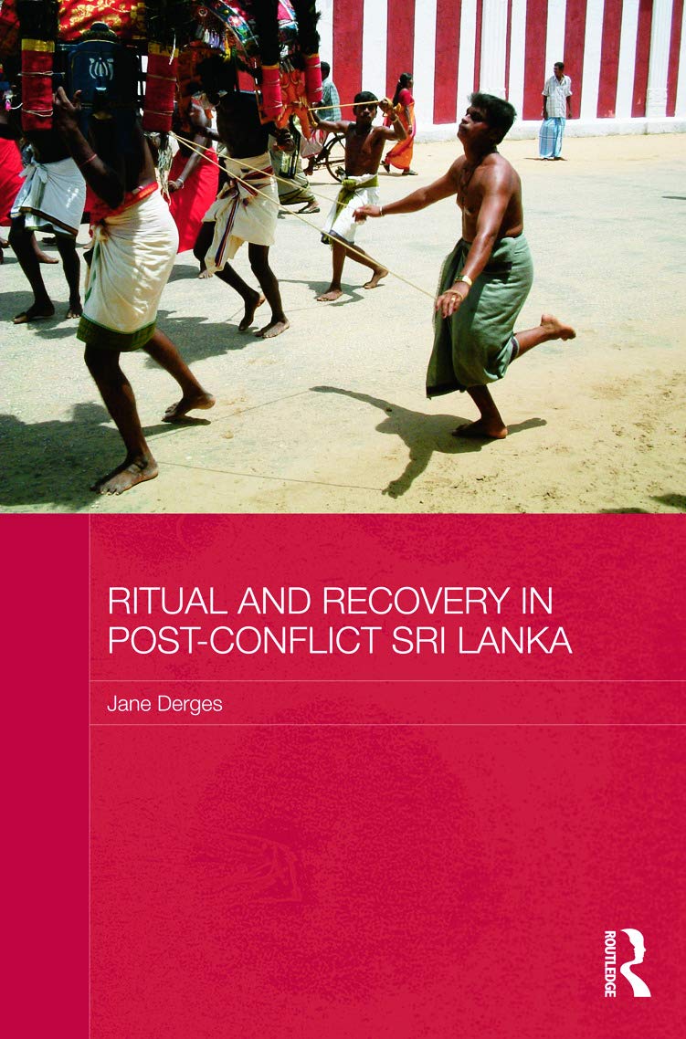 Ritual and Recovery in Post-Conflict Sri Lanka: Eloquent Bodies (Routledge Contemporary South Asia, 62, Band 62)
