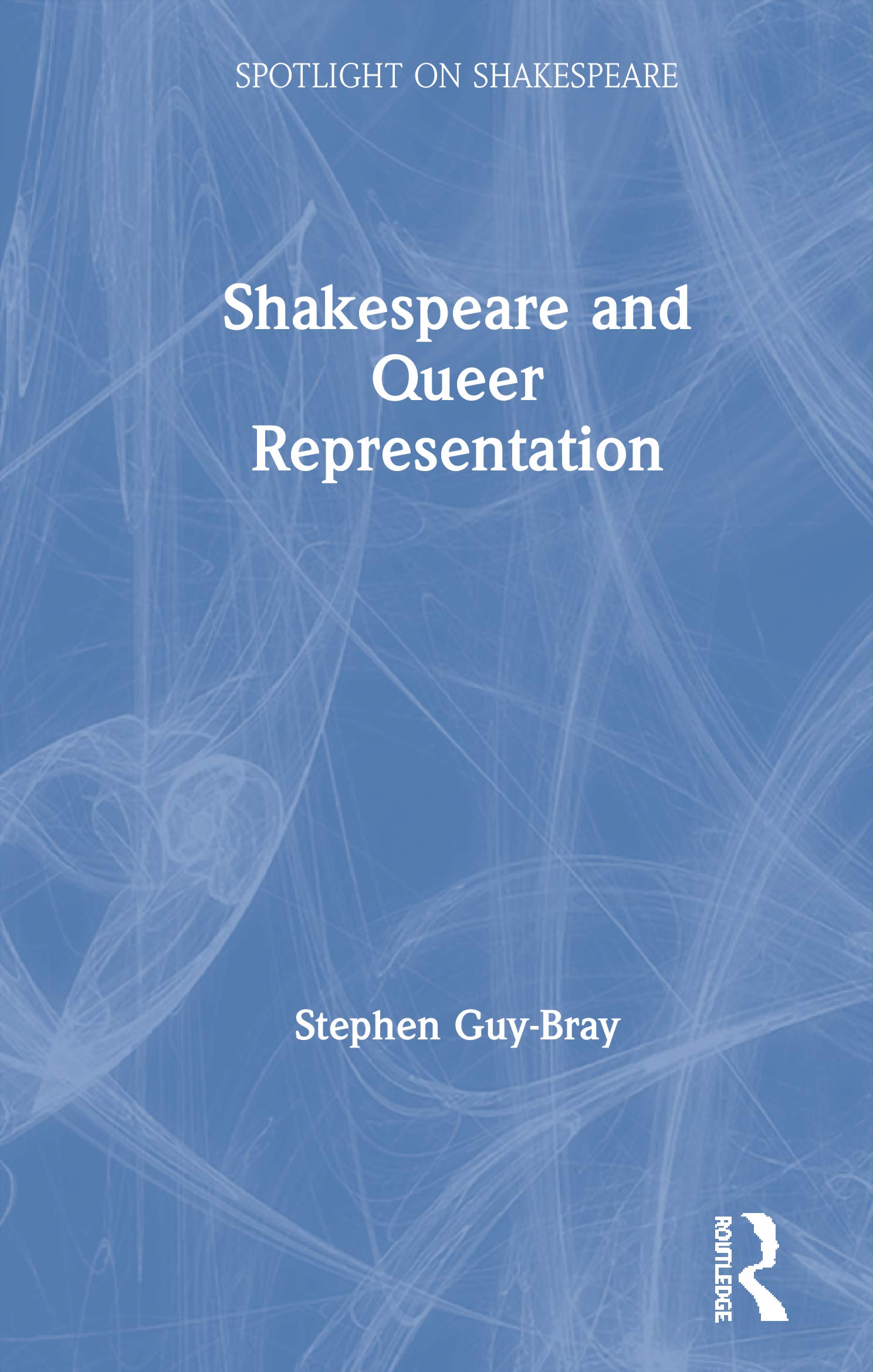 Shakespeare and Queer Representation (Spotlight on Shakespeare)