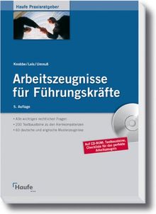 Arbeitszeugnisse für Führungskräfte: Alle wichtigen rechtlichen Fragen - Musterzeugnisse - Textbausteine