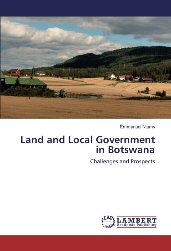 Land and Local Government in Botswana: Challenges and Prospects