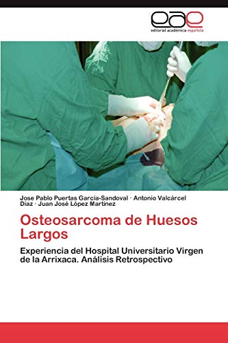 Osteosarcoma de Huesos Largos: Experiencia del Hospital Universitario Virgen de la Arrixaca. Análisis Retrospectivo