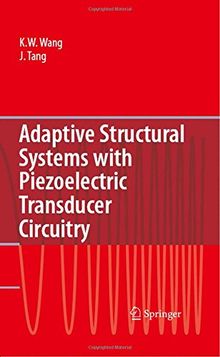 Adaptive Structural Systems with Piezoelectric Transducer Circuitry: Structural Control and Health Monitoring