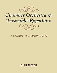 Chamber Orchestra and Ensemble Repertoire: A Catalog of Modern Music (Music Finders)