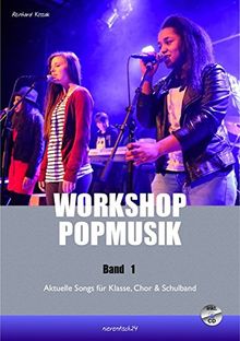 Workshop Popmusik Band 1: Aktuelle Songs für Klasse, Chor und Schulband