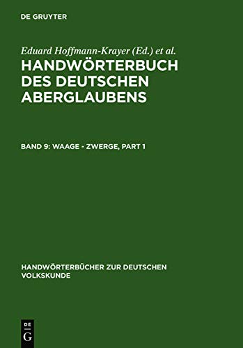 Hoffmann-Krayer, Eduard; Bächtold-Stäubli, Hanns: Handwörterbuch des deutschen Aberglaubens / Waage - Zwerge