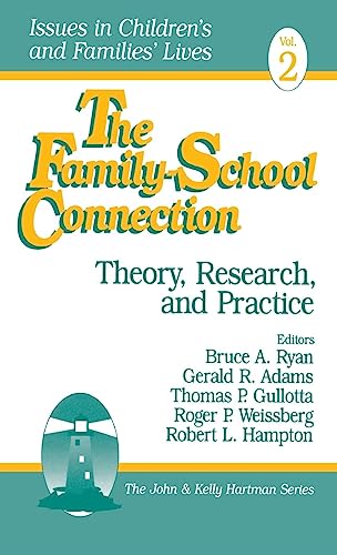 The Family-School Connection: Theory, Research, and Practice (Issues in Children's and Families' Lives, Band 2)
