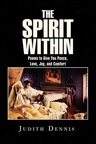 The Spirit Within: Poems to Give You Peace, Love, Joy, and Comfort