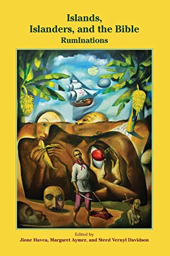 Islands, Islanders, and the Bible: RumInations (Society of Biblical Literature Semeia Studies, Band 77)