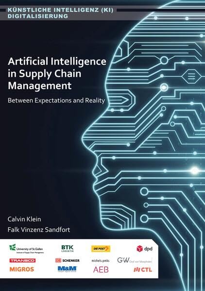 Artificial Intelligence in Supply Chain Management (Künstliche Intelligenz & Digitalisierung)