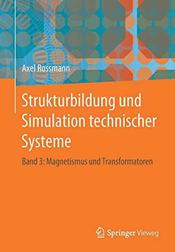 Strukturbildung und Simulation technischer Systeme: Band 3: Magnetismus und Transformatoren
