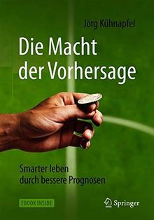 Die Macht der Vorhersage: Smarter leben durch bessere Prognosen