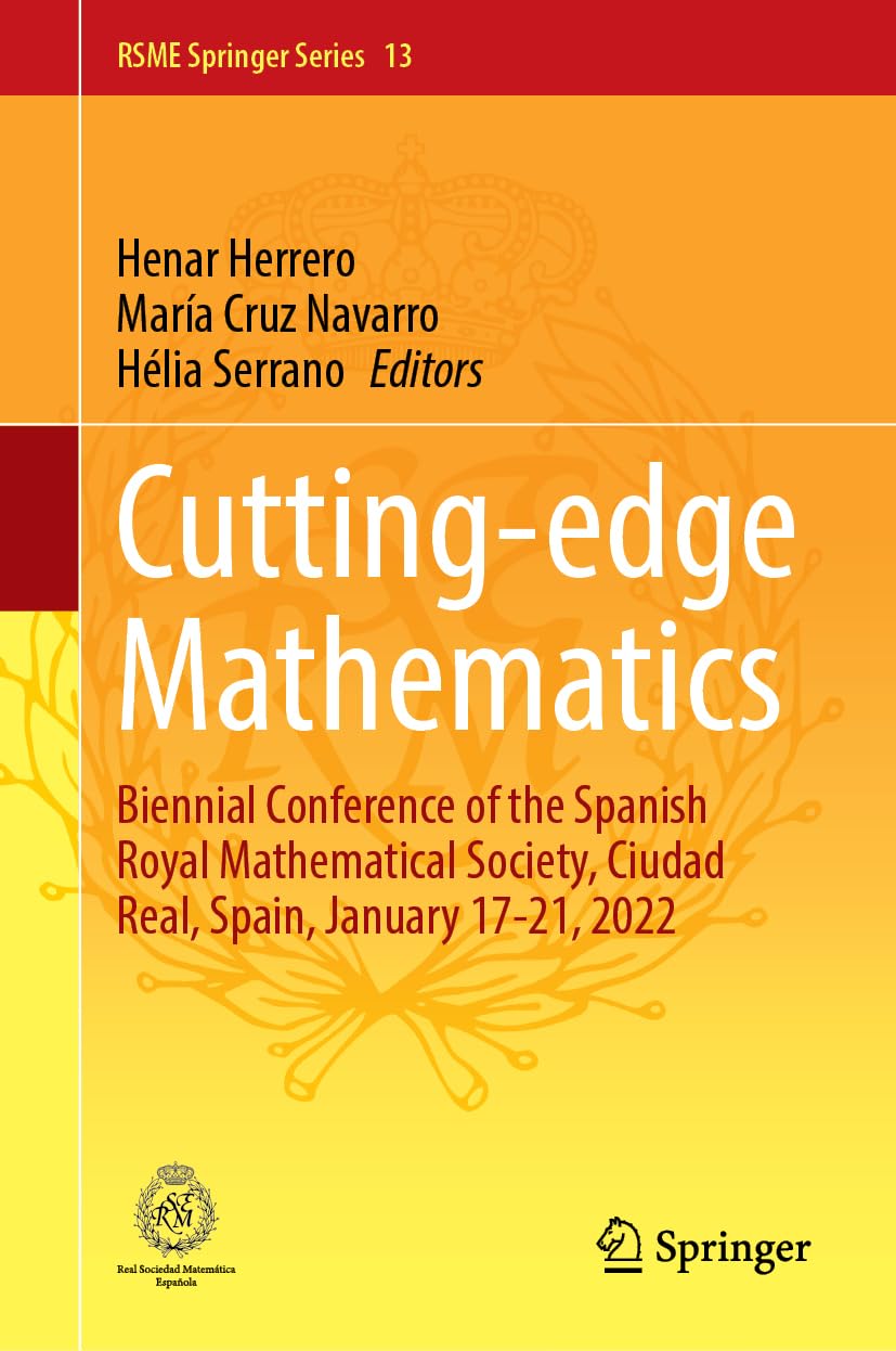 Cutting-Edge Mathematics: RSME 2022, Ciudad Real, Spain, January 17–21, 2022 (RSME Springer Series, 13, Band 13)