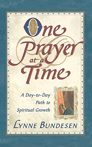 One Prayer At A Time: A Day To Day Path To Spiritual Growth