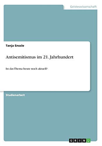 Antisemitismus im 21. Jahrhundert: Ist das Thema heute noch aktuell?