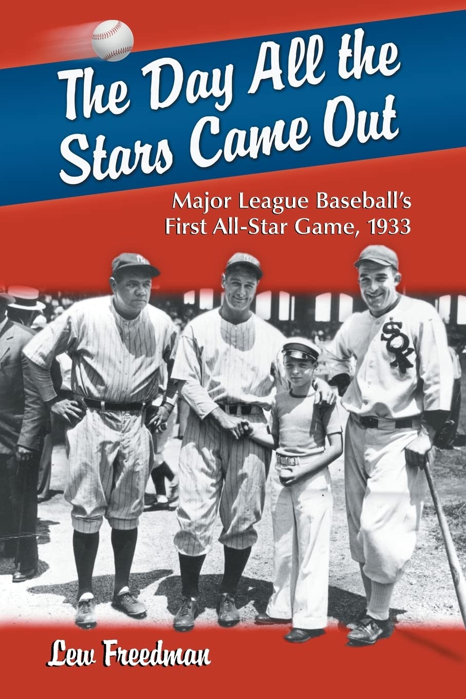 The Day All the Stars Came Out: Major League Baseball's First All-Star Game, 1933