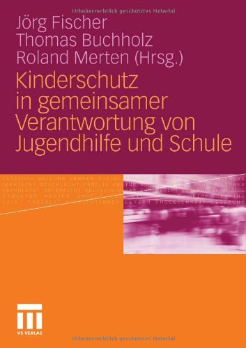 Kinderschutz In Gemeinsamer Verantwortung Von Jugendhilfe Und Schule (German Edition)