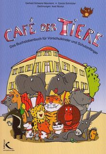 Cafe der Tiere. Das Buchstabenbuch für Vorschulkinder und Schulanfänger