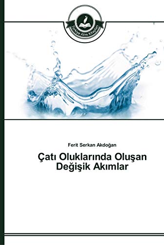 Çatı Oluklarında Oluşan Değişik Akımlar