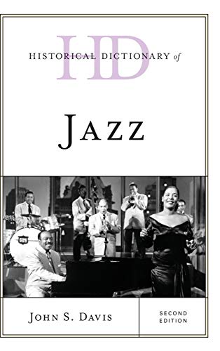 Historical Dictionary of Jazz, Second Edition (Historical Dictionaries of Literature and the Arts)