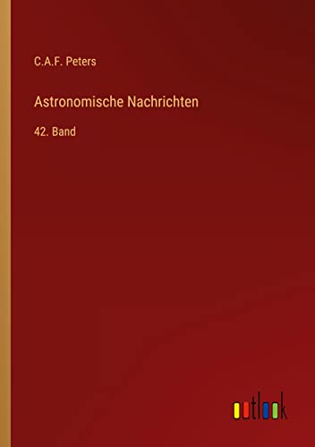 Astronomische Nachrichten: 42. Band