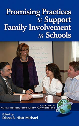 Promising Practices to Support Family Involvement in Schools (Hc) (Family-school-community Partnerships)
