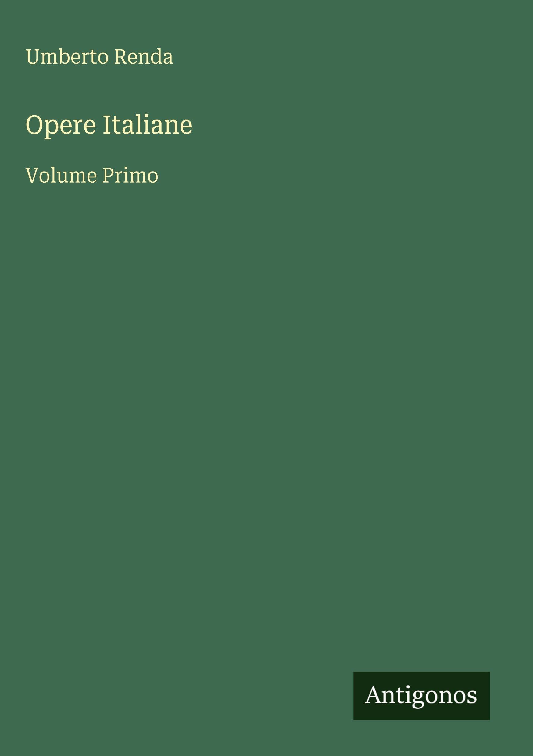 Opere Italiane: Volume Primo