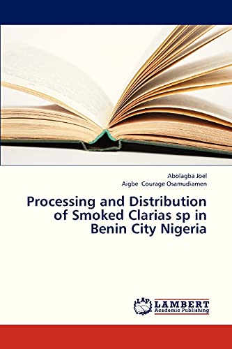 Processing and Distribution of Smoked Clarias sp in Benin City Nigeria