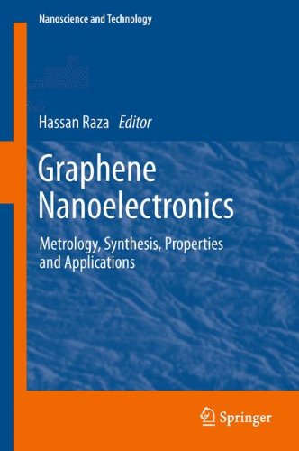 Graphene Nanoelectronics: Metrology, Synthesis, Properties and Applications (NanoScience and Technology)