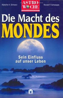 Astrowoche. Die Macht des Mondes. Sein Einfluss auf unser Leben