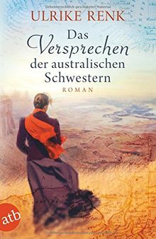 Das Versprechen der australischen Schwestern: Roman (Die Australien Saga, Band 3)