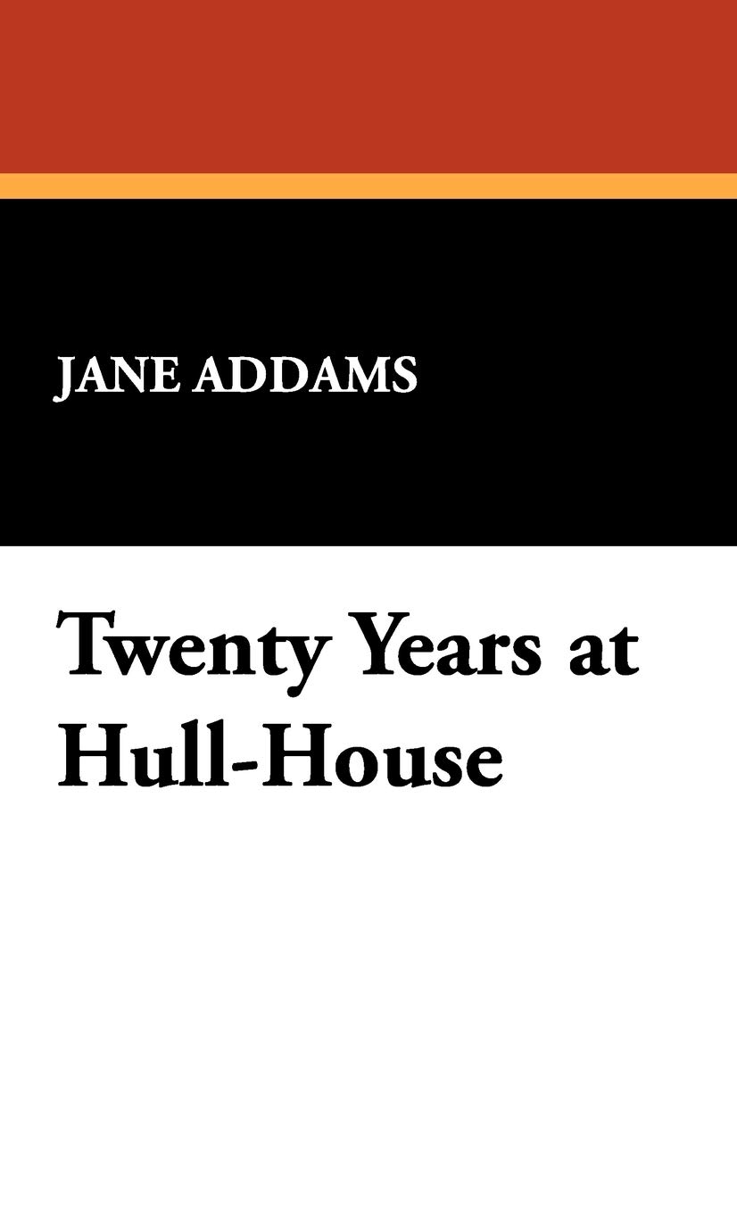 Twenty Years at Hull-House