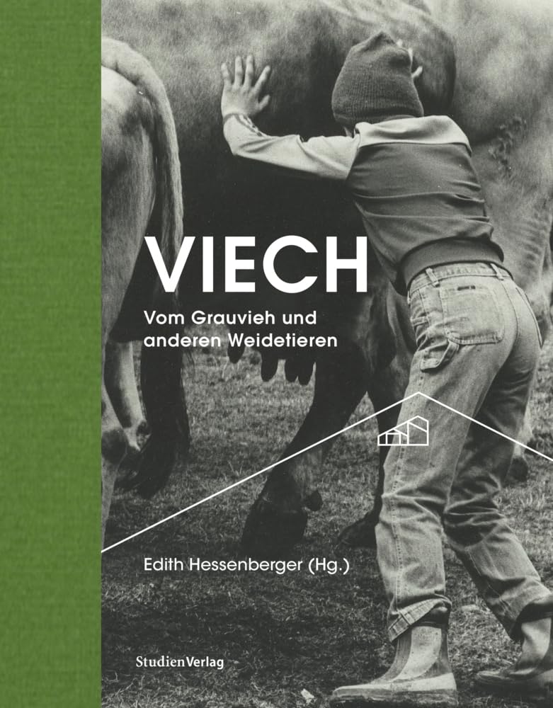 Viech: Vom Grauvieh und anderen Weidetieren (Ötztaler Museen Schriften)