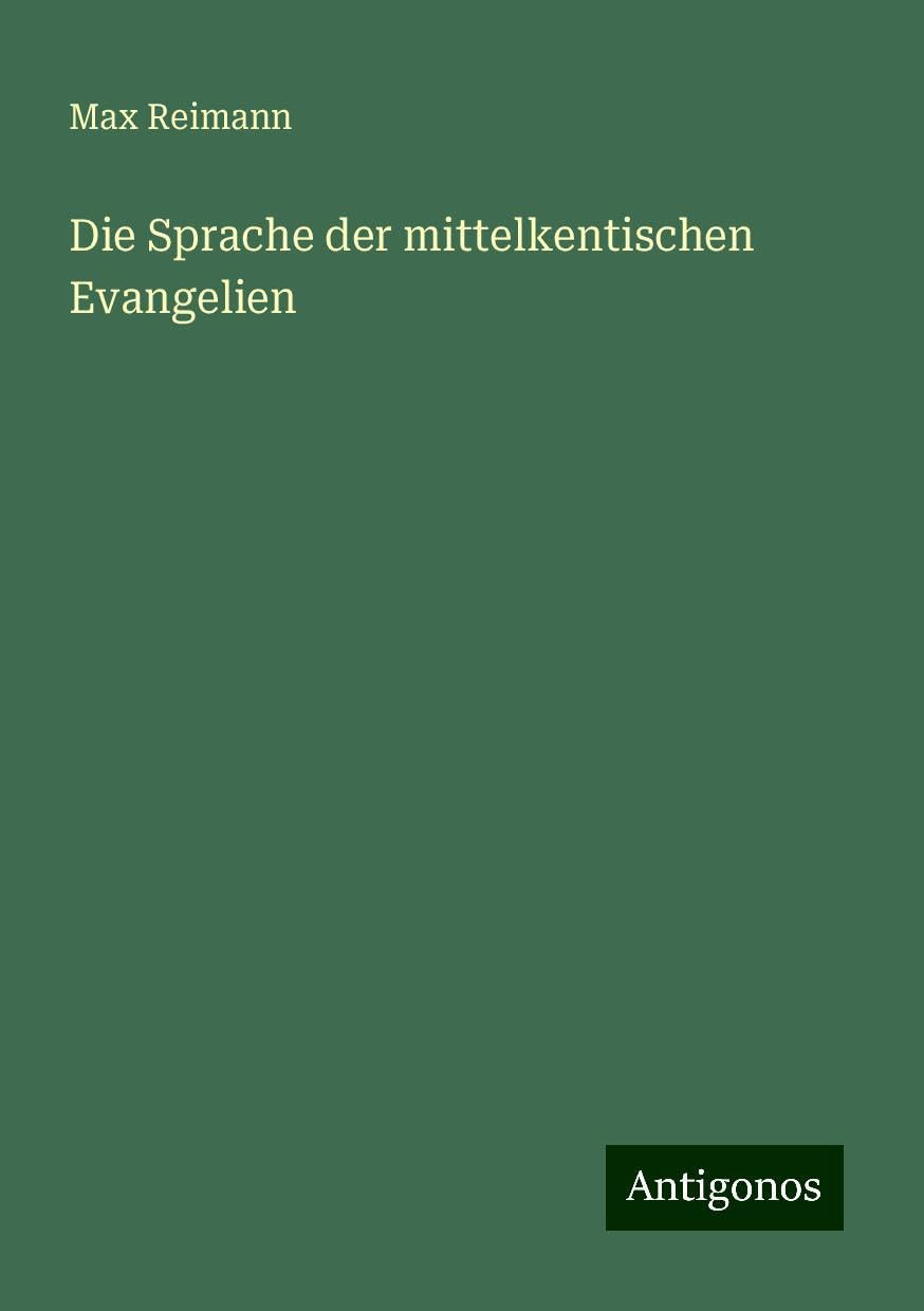 Die Sprache der mittelkentischen Evangelien