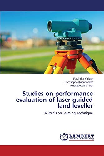 Studies on performance evaluation of laser guided land leveller: A Precision Farming Technique