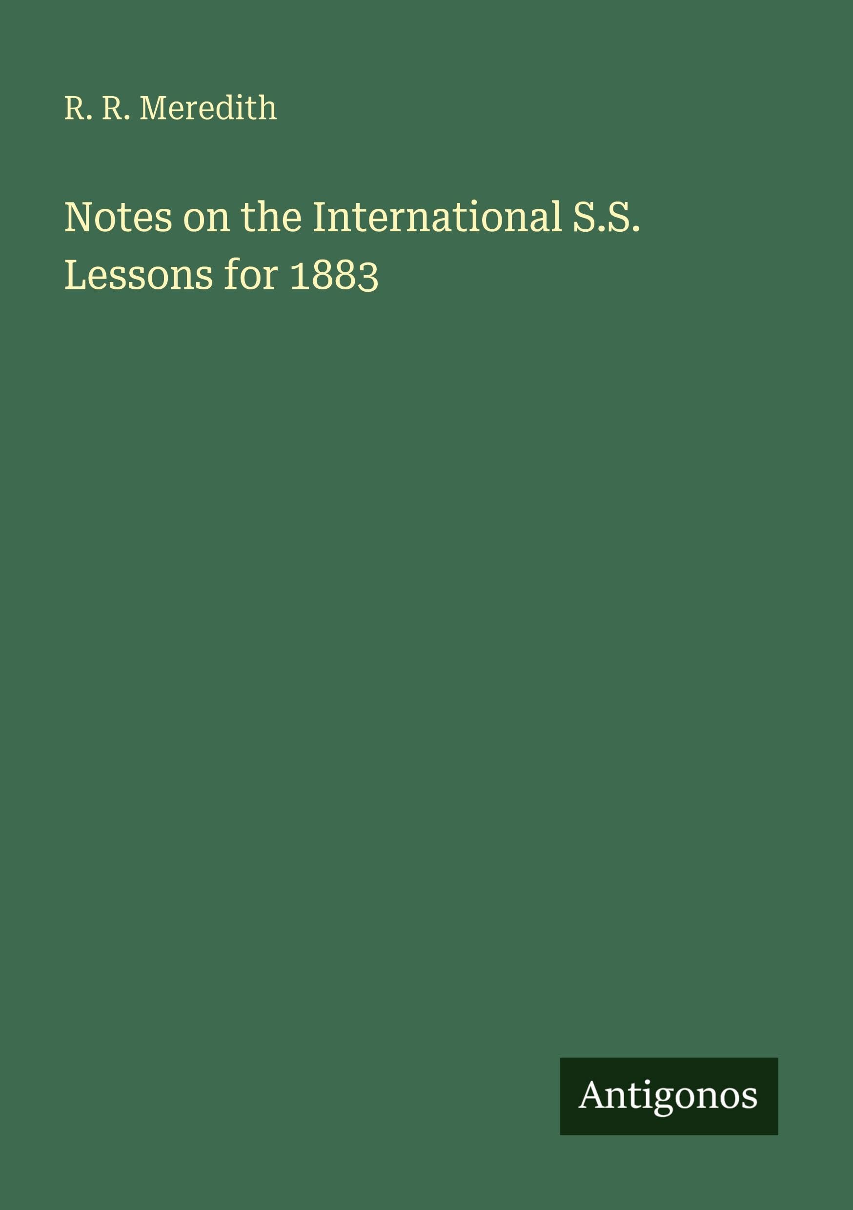 Notes on the International S.S. Lessons for 1883