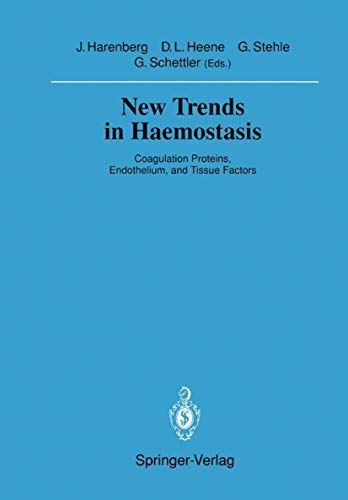 New Trends in Haemostasis: Coagulation Proteins, Endothelium, and Tissue Factors (Sitzungsberichte der Heidelberger Akademie der Wissenschaften / ... Akademie der Wissenschaften, 1990 / 1990/3)