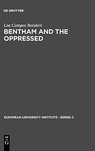 Bentham and the Oppressed (European University Institute - Series C, 1)