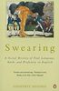 Swearing: A Social History of Foul Language, Oaths and Profanity in English