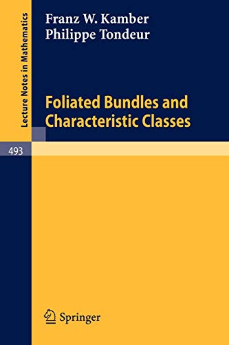 Foliated Bundles and Characteristic Classes (Lecture Notes in Mathematics, 493, Band 493)