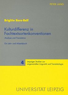 Kulturdifferenz in Fachtextsortenkonventionen: Analyse und Translation- Ein Lehr- und Arbeitsbuch (Leipziger Studien zur angewandten Linguistik und Translatologie)
