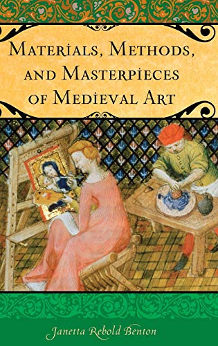 Materials, Methods, and Masterpieces of Medieval Art (Praeger Series on the Middle Ages)