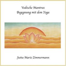 Vedische Mantras: Begegnung mit dem Yoga