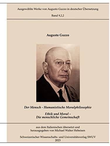 Humanistische Moralphilosophie: Die menschliche Gemeinschaft (Ausgewählte Werke von Augusto Guzzo in deutscher Übersetzung)